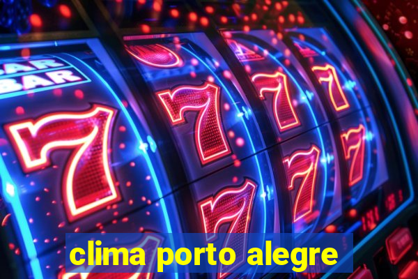 clima porto alegre